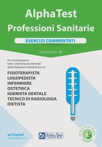 Alpha Test. Professioni sanitarie. Esercizi commentati. Con software di simulazione.pdf