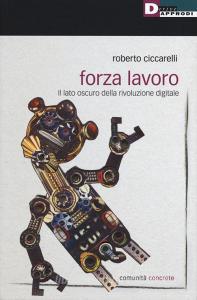 Forza lavoro. Il lato oscuro della rivoluzione digitale.pdf