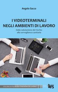 Ebook I videoterminali negli ambienti di lavoro di Sacco Angelo edito da FerrariSinibaldi