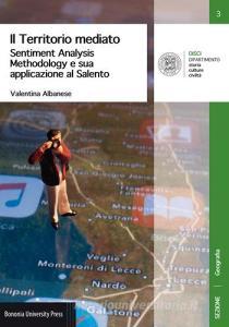 Il territorio mediato. Sentiment Analysis Methodology e sua applicazione al Salento.pdf
