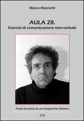 Aula 28. Esercizi di comunicazione non-verbale. Anno di prova di un insegnante 50enne.pdf