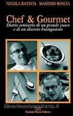 Chef & gourmet. Diario semiserio di un grande cuoco e di un discreto buongustaio.pdf