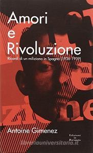 Amori e rivoluzione. Ricordi di un miliziano in Spagna (1936-1939).pdf