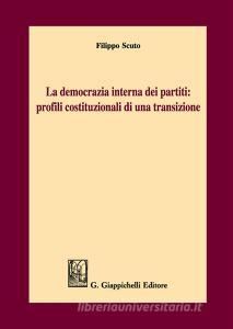 La democrazia interna dei partiti: profili costituzionali di una transizione.pdf