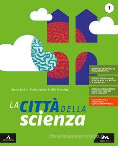 Ebook Citta' della scienza (la)       m b  + cont digit di Bertini Maria Grazia, Pietro Danise, Emilia Franchini edito da Mursia Scuola