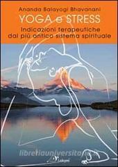 Yoga e stress. Indicazioni terapeutiche dal più antico sistema spirituale.pdf