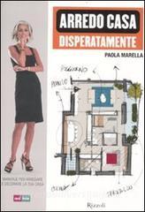 Arredo casa disperatamente. Manuale per arredare e decorare la tua casa.pdf