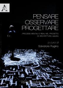 Pensare, osservare, progettare. Processi mentali e reali nel progetto di architettura liquida.pdf