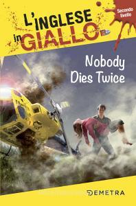 Nobody dies twice. I racconti che migliorano il tuo inglese! Secondo livello.pdf