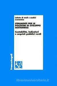 Strumenti per le politiche di sviluppo sostenibile. Contabilità, indicatori e acquisti pubblici verdi.pdf
