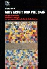 Gute Arbeit und Viel Spab. Per le Scuole superiori.pdf