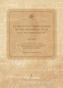 La biblioteca francescana di San Michele in Isola e le «sue biblioteche» (1829-2008).pdf
