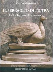 Il serraglio di pietra. La Sala degli animali in Vaticano. Ediz. illustrata.pdf