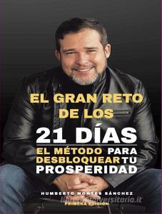 Ebook El Gran Reto de los 21 Días di Humberto Montes edito da The Little French eBooks