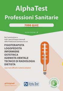 Alpha Test. Professioni sanitarie. 7000 quiz. Con software di simulazione.pdf