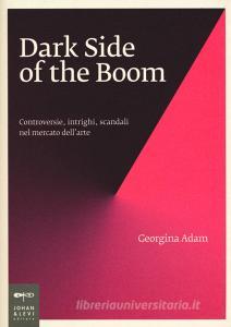 Dark side of the boom. Controversie, intrighi, scandali nel mercato dellarte.pdf