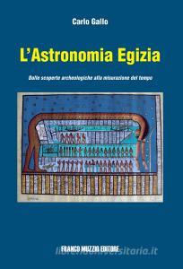 L astronomia egizia. Dalle scopere archeologiche alla misurazione del tempo.pdf