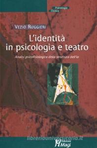 L identità in psicologia e teatro. Analisi psicofisiologica della struttura dellio.pdf