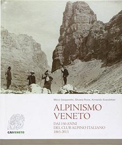 Alpinismo veneto. Dai 150 anni del Club Alpino Italiano 1863-2013.pdf