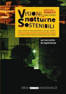 Visioni notturne sostenibili. Una notte di documentari con gli autori. Stratificazioni conflitti ed evoluzioni. Un racconto di esperienze.pdf