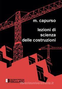 Ebook Lezioni di Scienza delle Costruzioni di Michele Capurso edito da Società Editrice Esculapio