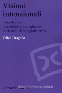 Visioni intenzionali. Sguardi esperti, materialità e immaginario in ricerche di etnografia visiva.pdf