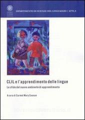 CLIL e lapprendimento delle lingue. Le sfide del nuovo ambiente di apprendimento. Ediz. multilingue.pdf