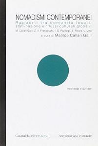 Nomadismi contemporanei. Rapporti tra comunità locali, Stati-nazione e «flussi culturali globali».pdf