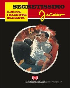 Segretissimo Jacono. La mostra: I magnifici quaranta. Ediz. illustrata.pdf