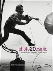 Photo20esimo. Maestri della fotografia del XX secolo. Ediz. italiana e inglese.pdf