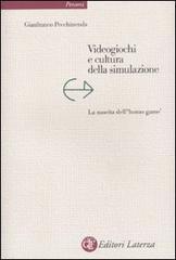 Videogiochi e cultura della simulazione. La nascita dell«homo game».pdf