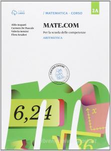Mate com. Vol. 2A-2B-2C-Quaderno operativo delle competenze. Per la Scuola media. Con e-book. Con espansione online vol.2.pdf