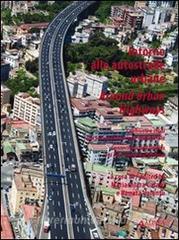 Intorno alle autostrade. Confronti e studi per la riqualificazione ambientale. Ediz. italiana e inglese.pdf