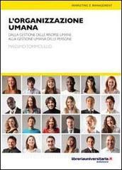 L organizzazione umana. Dalla gestione delle risorse umane alla gestione umana delle persone.pdf