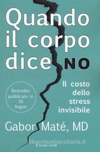Quando il corpo dice no. Il costo dello stress invisibile.pdf
