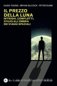 Il prezzo della luna. Intrighi, complotti, xfiles allombra dei viaggi spaziali.pdf