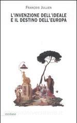 L invenzione dellideale e il destino dellEuropa.pdf