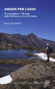 Andar per laghi. 56 passeggiate a 196 laghi dalle Marittime al Gran Paradiso.pdf