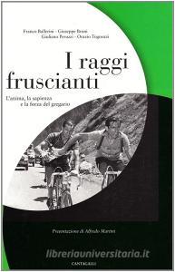 I raggi fruscianti. Lanima, la sapienza e la forza del gregario.pdf