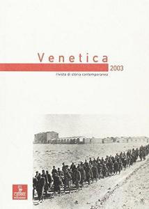 Venetica. Annuario di storia delle Venezie in età contemporanea (2003) vol.1.pdf