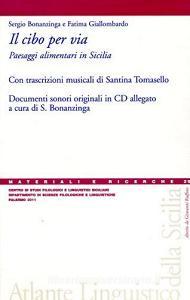 Il cibo per via. Paesaggi alimentari in Sicilia. Trascrizioni musicali di Santina Tomasello. Con CD Audio.pdf