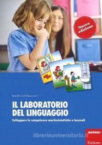 Il laboratorio del linguaggio. Sviluppare le competenze morfosintattiche e lessicali. Con Schede.pdf