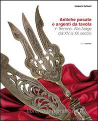 Atiche posate e argenti da tavola in trentino. Alto Adige dal XIV al XX secolo.pdf