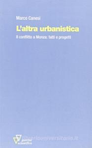 L altra urbanistica. Il conflitto a Monza: fatti e progetti.pdf