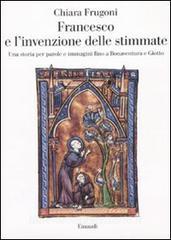 Francesco e linvenzione delle stimmate. Una storia per parole e immagini fino a Bonaventura e Giotto.pdf