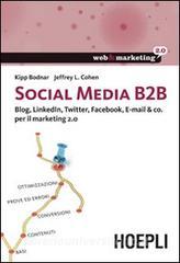 Social Media B2B. Blog, LinkedIn, Twitter, Facebook, E-mail & co. per il marketing 2.0.pdf