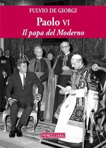 Paolo VI. Il papa del Moderno. Ediz. ampliata.pdf