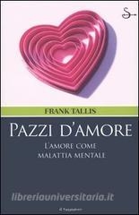 Pazzi damore. Lamore come malattia mentale.pdf