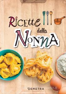 Ricette della nonna. Ediz. a spirale.pdf
