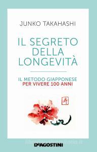 Il segreto della longevità. Il metodo giapponese per vivere 100 anni.pdf